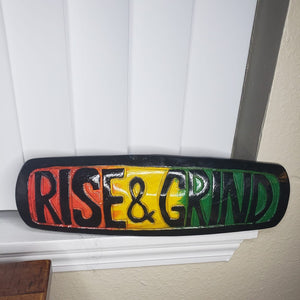 Rise and Grind plaque
